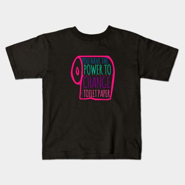 Power to Change Kids T-Shirt by TheDaintyTaurus